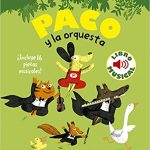 Libro: Paco y la orquesta (libro con sonido)
Autora e ilustradora: Magali Le Huche
Editorial: Timun Mas Infantil
Edad recomendada: 1-5 años