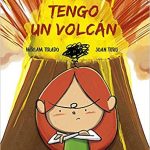 Libro: Tengo un volcán
Autora: Míriam Tirado
Ilustrador: Joan Turu
Editorial: Carambuco ediciones
Edad recomendada: 3-5 años