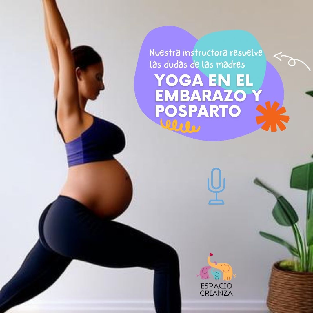 Yoga para embarazadas y yoga para mamás con bebés
Pódcast Espacio Crianza: 
YOGA EN EL EMBARAZO Y POSPARTO, nuestra instructora resuelve las dudas de las madres